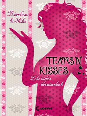 cover image of Lebe lieber übersinnlich (Band 3)--Tears 'n' Kisses